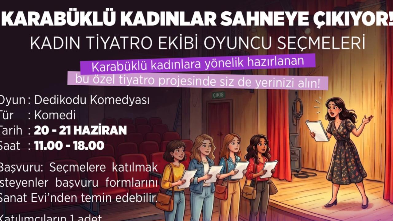 KARABÜK’TE KADINLAR TİYATRO İÇİN BİR ARAYA GELİYOR