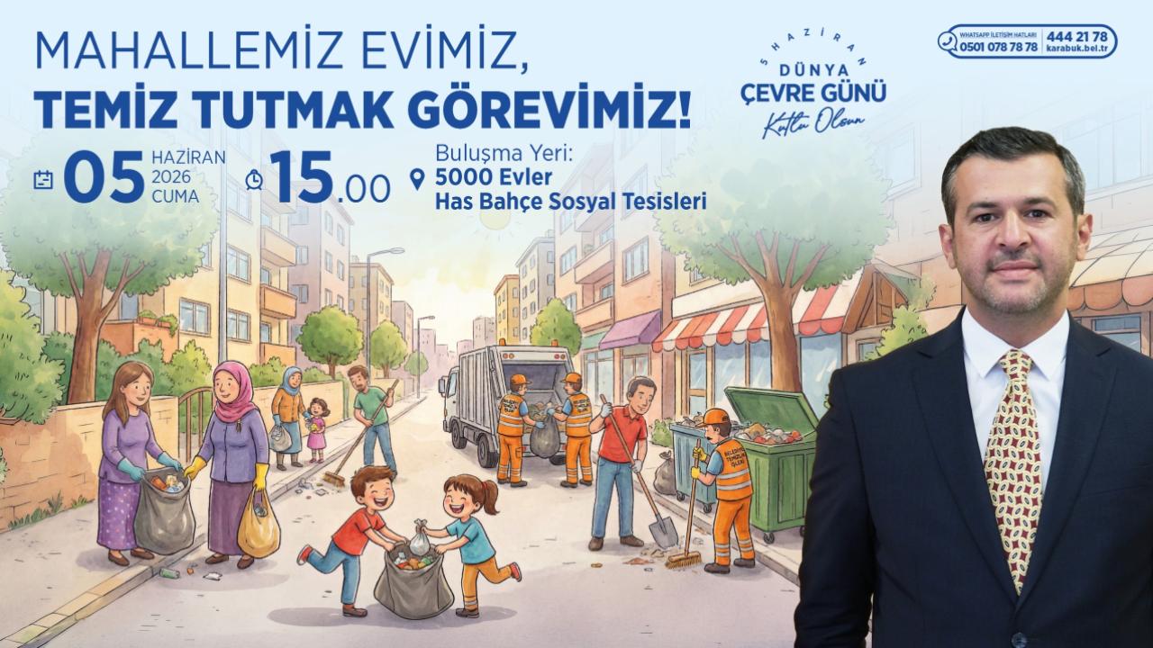 KARABÜKTE TEMİZLİK SEFERBERLİĞİ "MAHALLEMİZ EVİMİZ TEMİZ TUTMAK GÖREVİMİZ”